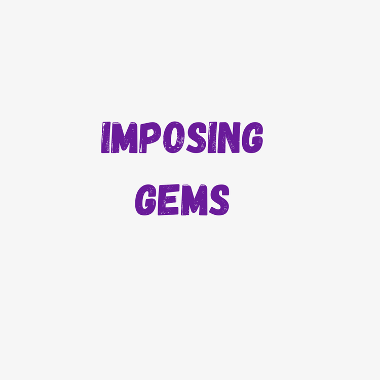 Imposing Gems